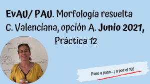 Morfología resuelta EvAU/PAU. C. Valenciana, junio 2021.